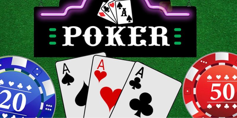 Cách chơi Poker chi tiết nhất