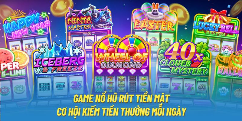 Game nổ hũ rút tiền mặt